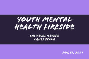 Lakes Stake Youth Mental Health Fireside