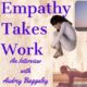 Empathy Takes Work: An Interview with Audrey Baggaley