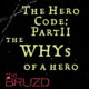 The Hero Code: Part II  The WHYs of a Hero